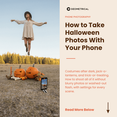 How to Take Halloween Photos With Your Phone - Geometrical Pocket Tripod