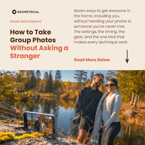 How to Take Group Photos Without Asking a Stranger - Geometrical Pocket Tripod