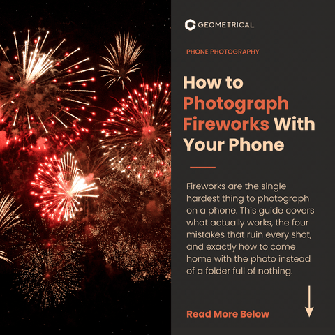 How to Photograph Fireworks With Your Phone (Without Ruining It) - Geometrical Pocket Tripod