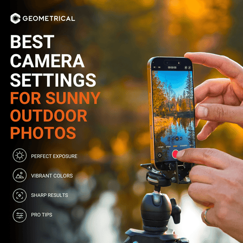 Best Camera Settings for Sunny Outdoor Photos - Geometrical Pocket Tripod